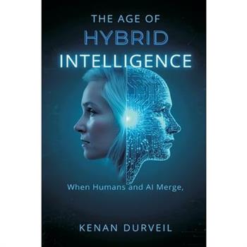 The Age of Hybrid Intelligence