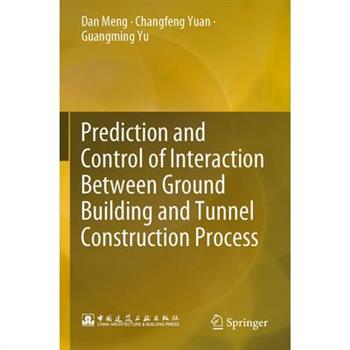 Prediction and Control of Interaction Between Ground Building and Tunnel Construction Process