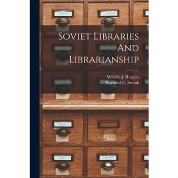 Soviet Libraries And Librarianship