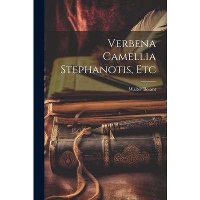 Verbena Camellia Stephanotis, Etc