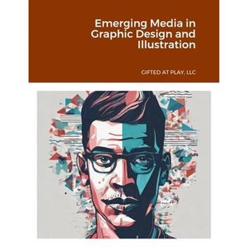 Emerging Media in Graphic Design and Illustration