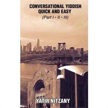 Conversational Yiddish Quick and Easy - Part 1, 2 And 3