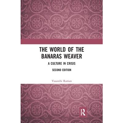 The World of the Banaras Weaver