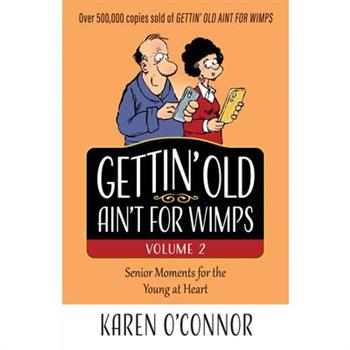 Gettin’ Old Ain’t for Wimps Volume 2