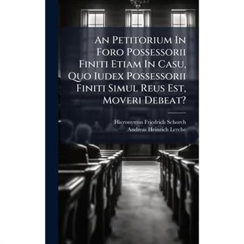 An Petitorium In Foro Possessorii Finiti Etiam In Casu, Quo Iudex Possessorii Finiti Simul Reus Est, Moveri Debeat?