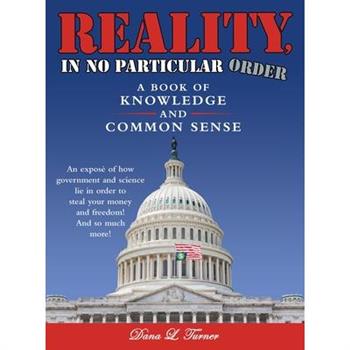 Reality, in No Particular Order