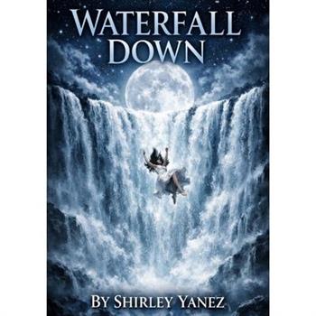 Waterfall Down