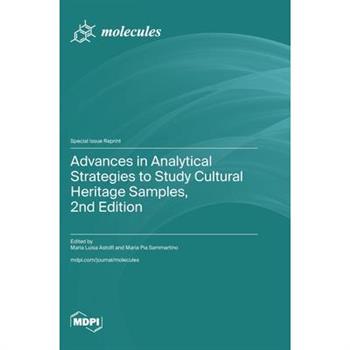 Advances in Analytical Strategies to Study Cultural Heritage Samples, 2nd Edition