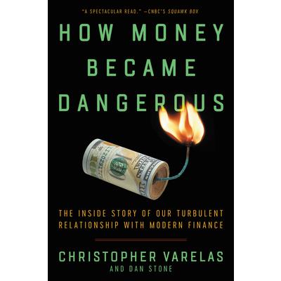 How Money Became Dangerous