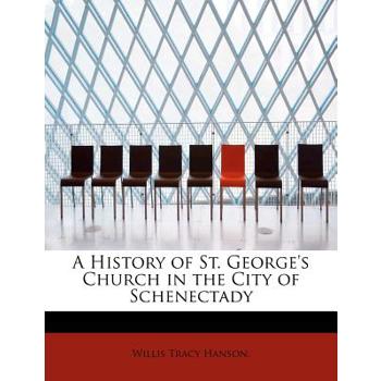 A History of St. George’s Church in the City of Schenectady