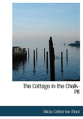 The Cottage in the Chalk-Pit