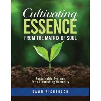 Cultivating Essence from the Matrix of Soul