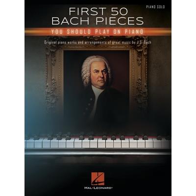 First 50 Bach Pieces You Should Play on the Piano