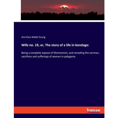 Wife no. 19, or, The story of a life in bondage