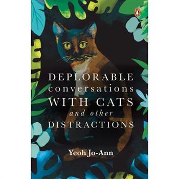 Deplorable Conversations with Cats and Other Distractions