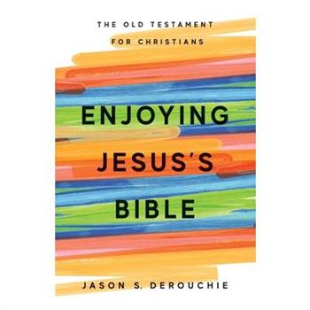 Enjoying Jesus's Bible