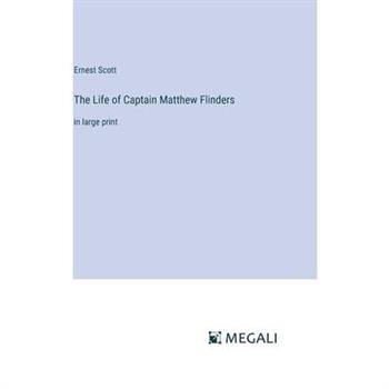 The Life of Captain Matthew Flinders