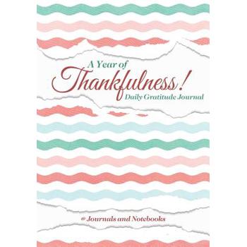 A Year of Thankfulness! Daily Gratitude Journal