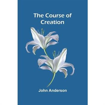The Course of Creation