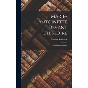Marie-Antoinette Devant L'histoire