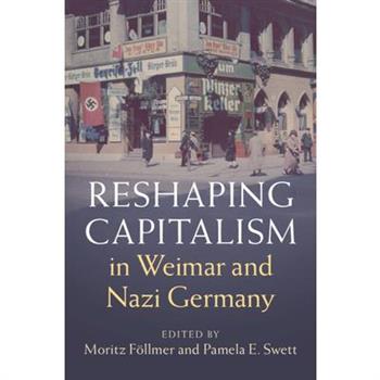 Reshaping Capitalism in Weimar and Nazi Germany