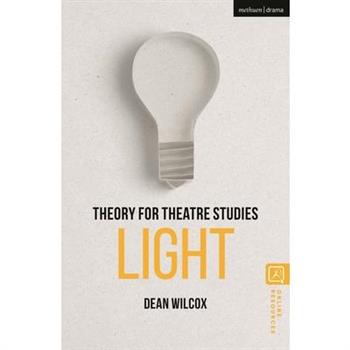 Theory for Theatre Studies: Light