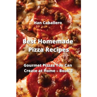 Best Homemade Pizza Recipes