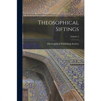 Theosophical Siftings; Volume 5