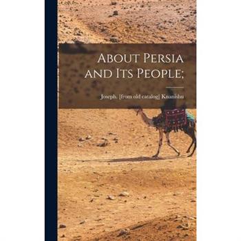 About Persia and its People;