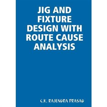 Jig and Fixture Design with Route Cause Analysis