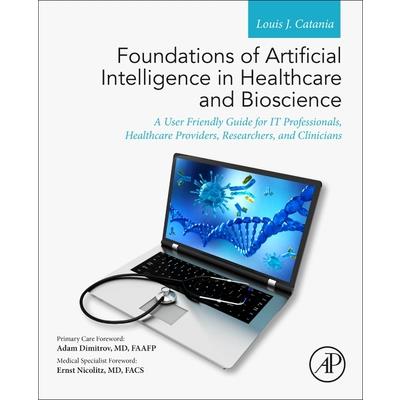 Foundations of Artificial Intelligence in Healthcare and Bioscience