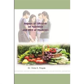 Lifestyle Pattern and Its Impact on Nutrition and Diet on College Going Students in Mumbai