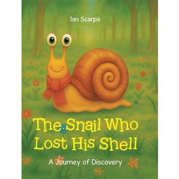 The Snail Who Lost His Shell