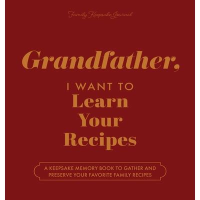 Grandfather, I Want to Learn Your Recipes
