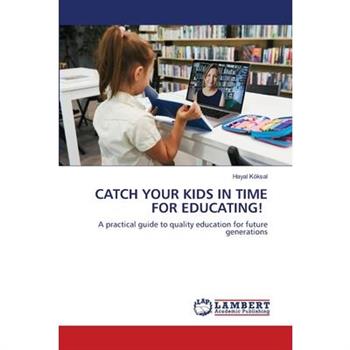 Catch Your Kids in Time for Educating!