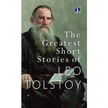 The Greatest Short Stories of Leo Tolstoy