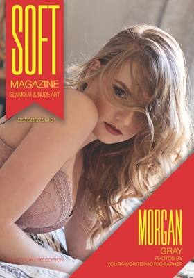 Soft Magazine - October 2018 - Morgan Gray Australia NZ Edition