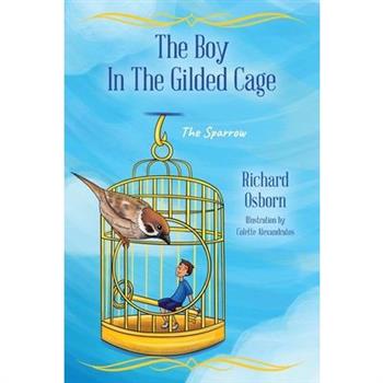 The Boy In The Gilded Cage