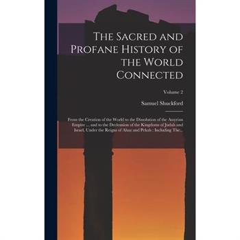The Sacred and Profane History of the World Connected