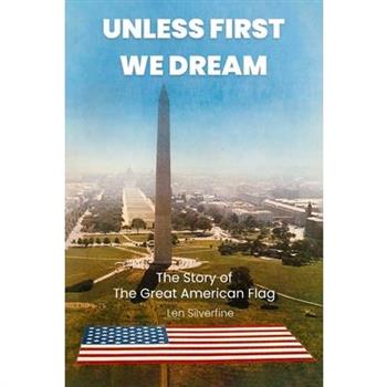 Unless First We Dream