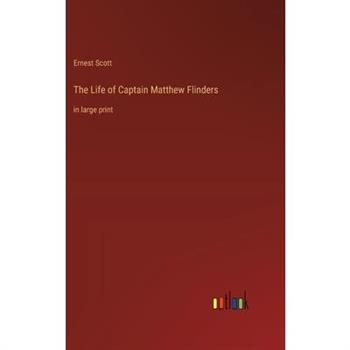 The Life of Captain Matthew Flinders