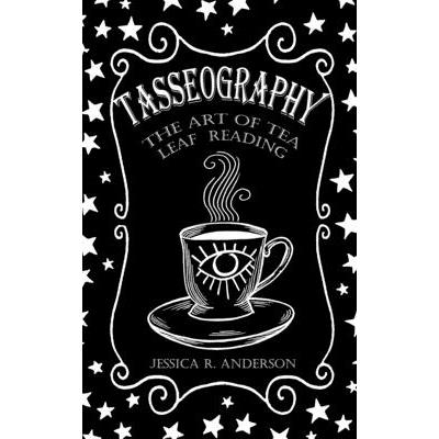 Tasseography - The Art of Tea Leaf Reading