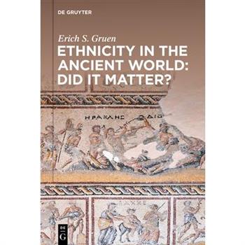 Ethnicity in the Ancient World - Did It Matter?