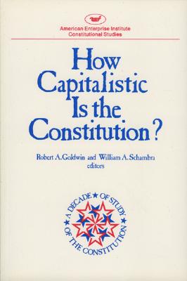 How Capitalistic is the Constitution? How Capitalistic is the Constitution?
