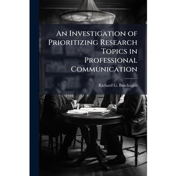 An Investigation of Prioritizing Research Topics in Professional Communication