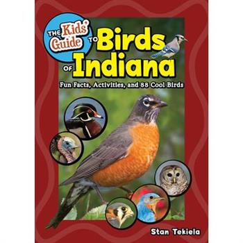 The Kids' Guide to Birds of Indiana