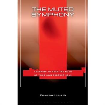 The Muted Symphony, Learning to Hear the Music of Your Own Subdued Soul