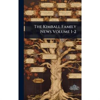 The Kimball Family News Volume 1-2