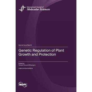 Genetic Regulation of Plant Growth and Protection