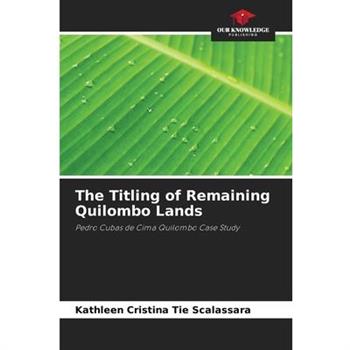 The Titling of Remaining Quilombo Lands